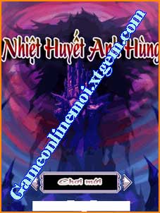 Game Nhiet Huyet Anh Hung